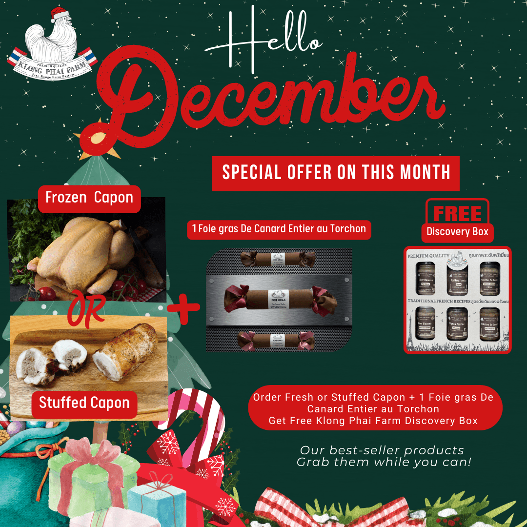 Special Offer from Klong Phai Farm for this December! Purchase Capon or Stuffed Capon plus Foie gras De Canard Entier au Torchon get free "Discovery Box"